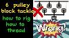 6 Pulley Block Tackle How To Rig How To Thread